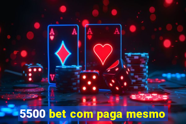 5500 bet com paga mesmo