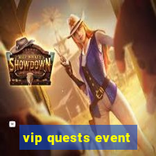 vip quests event