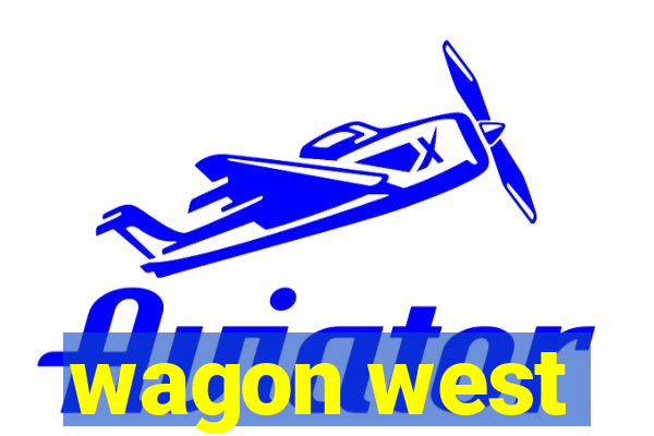 wagon west