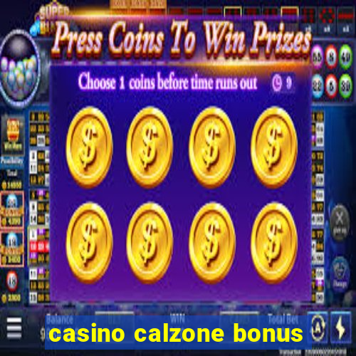 casino calzone bonus