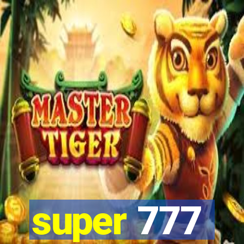 super 777