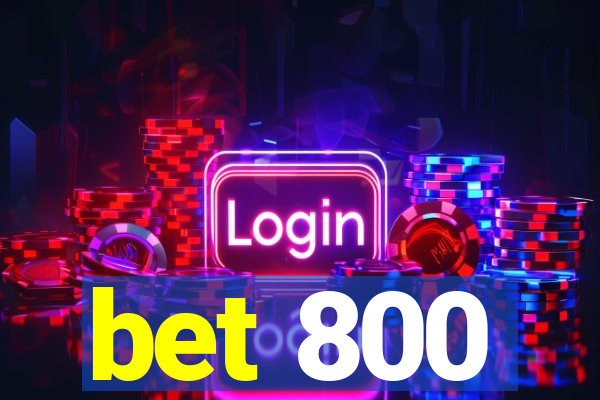 bet 800