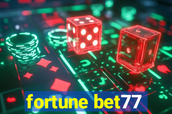 fortune bet77