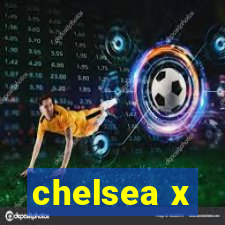 chelsea x