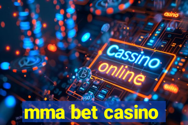 mma bet casino