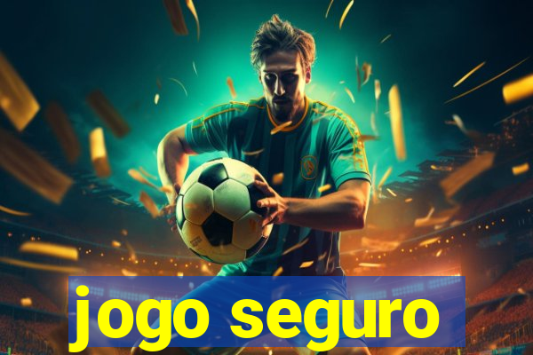 jogo seguro