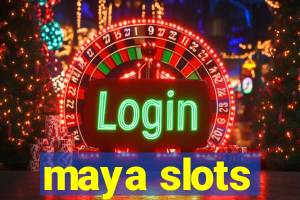 maya slots