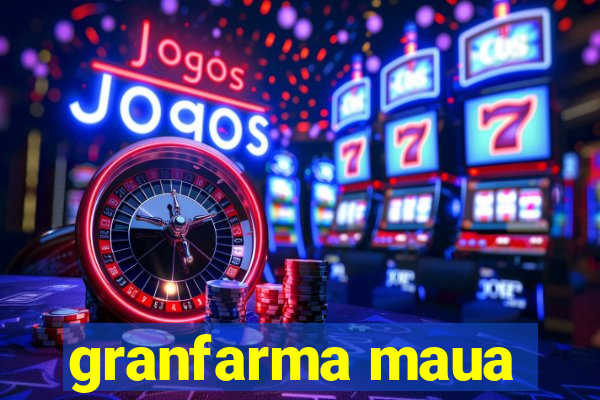 granfarma maua