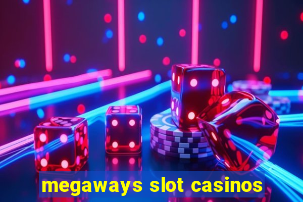 megaways slot casinos