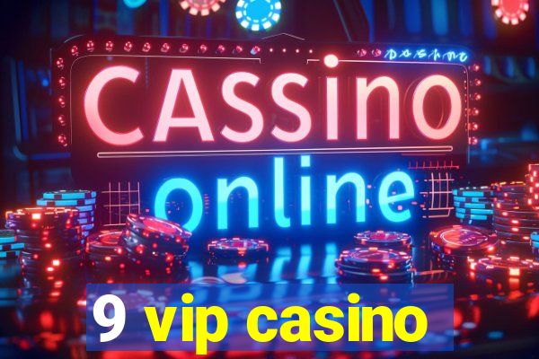 9 vip casino