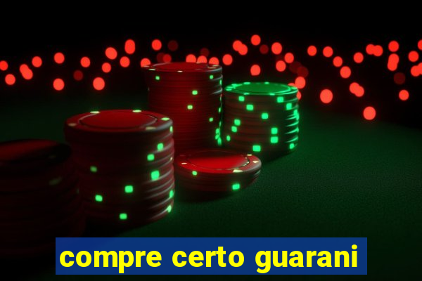 compre certo guarani