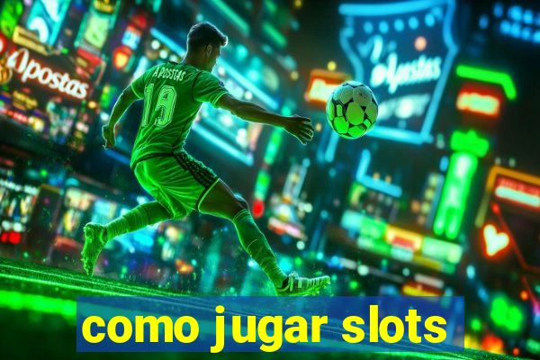 como jugar slots