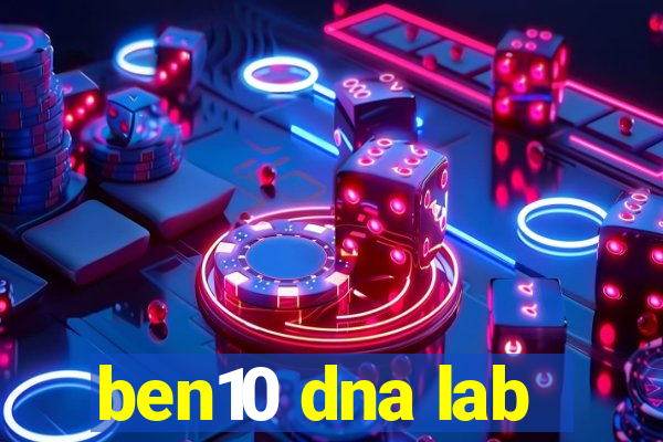 ben10 dna lab