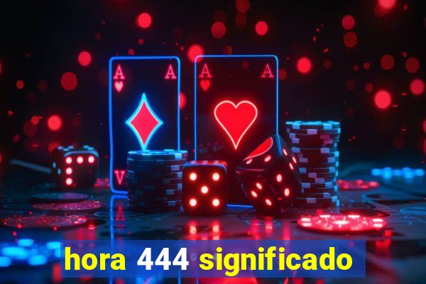 hora 444 significado