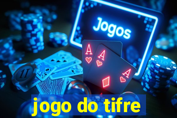 jogo do tifre