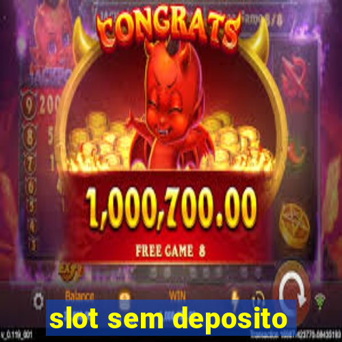 slot sem deposito