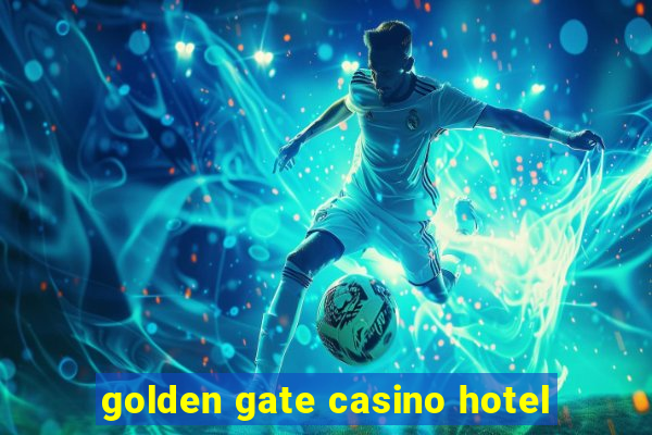 golden gate casino hotel