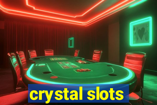 crystal slots