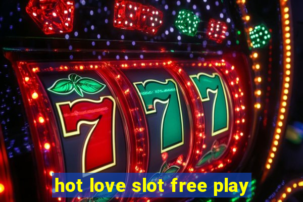 hot love slot free play