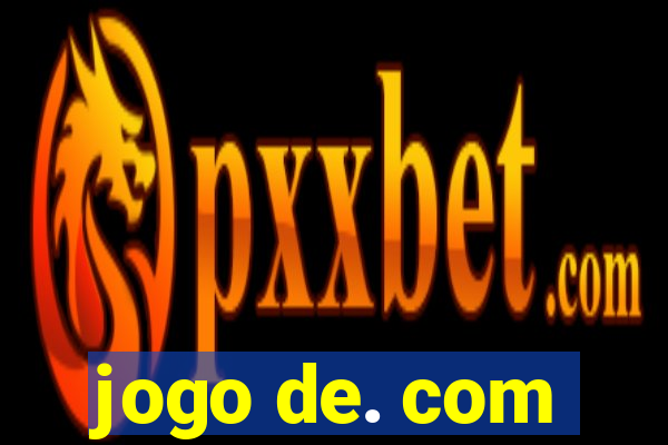 jogo de. com