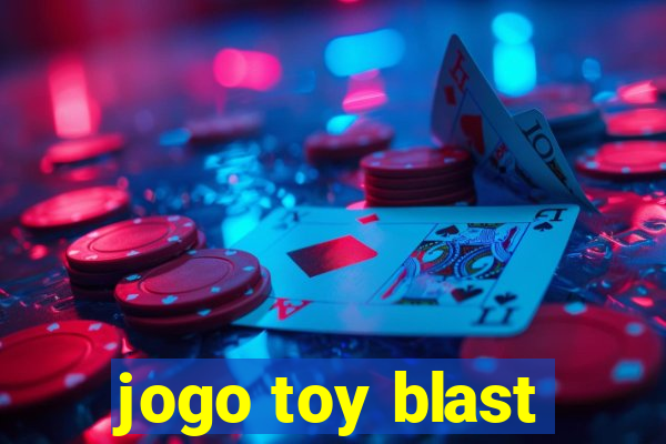 jogo toy blast