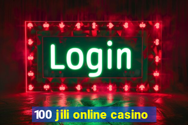 100 jili online casino