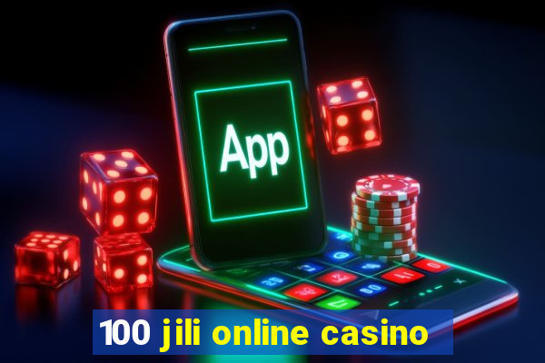 100 jili online casino