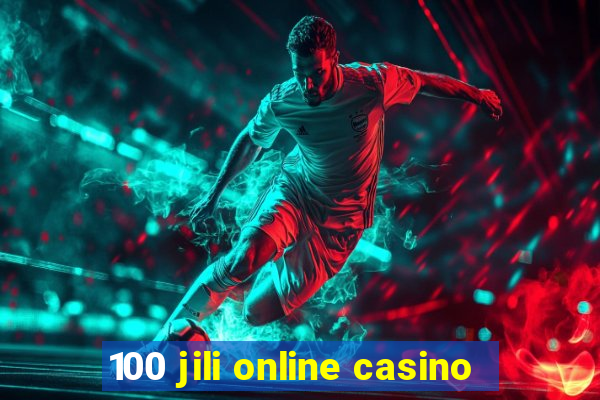 100 jili online casino