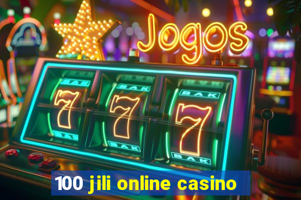 100 jili online casino