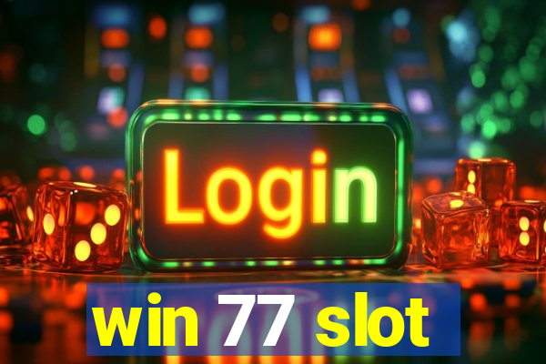 win 77 slot