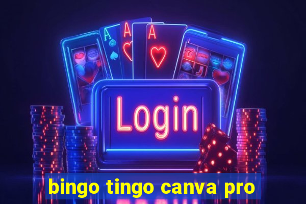 bingo tingo canva pro