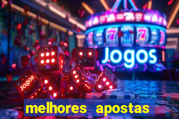 melhores apostas para os jogos de hoje