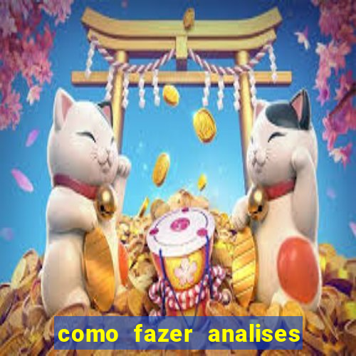 como fazer analises de jogos de futebol