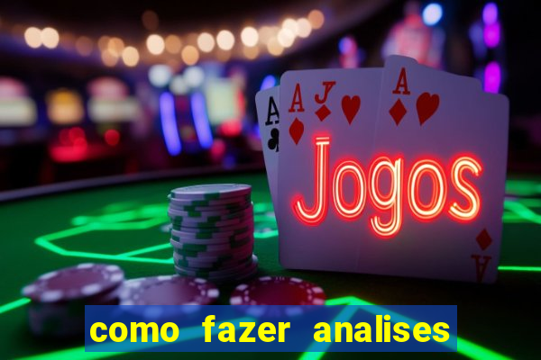 como fazer analises de jogos de futebol