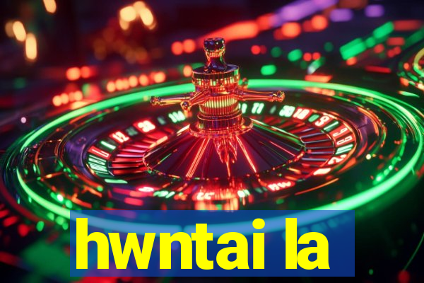 hwntai la