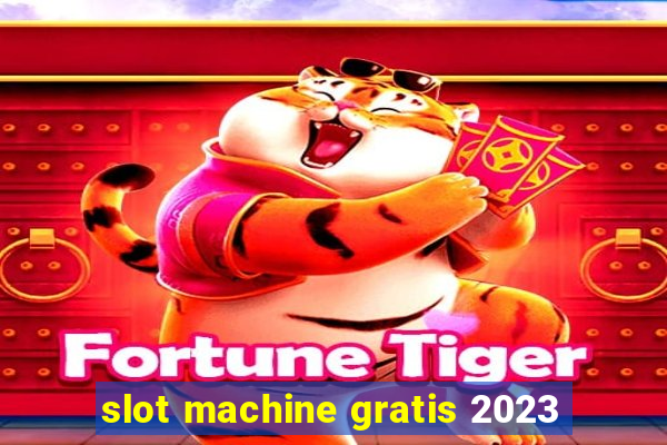 slot machine gratis 2023