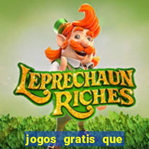 jogos gratis que ganha dinheiro