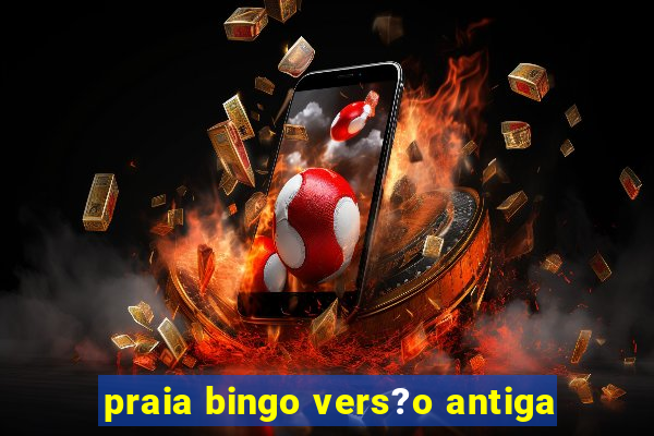 praia bingo vers?o antiga