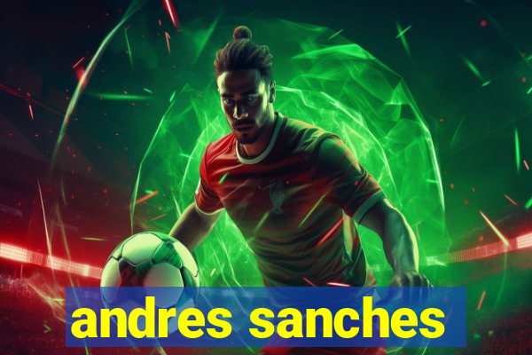 andres sanches