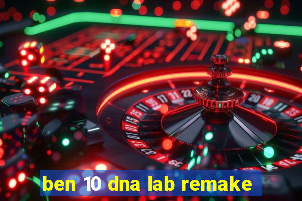 ben 10 dna lab remake