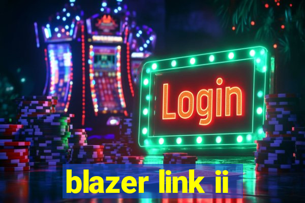 blazer link ii