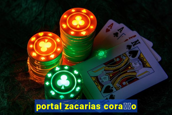 portal zacarias cora莽茫o