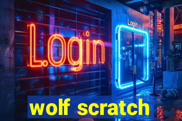 wolf scratch