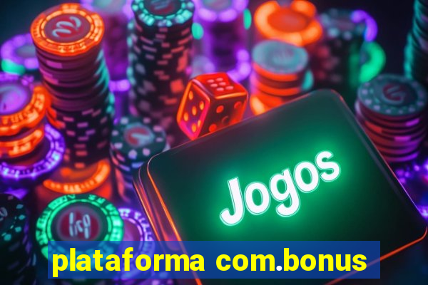 plataforma com.bonus