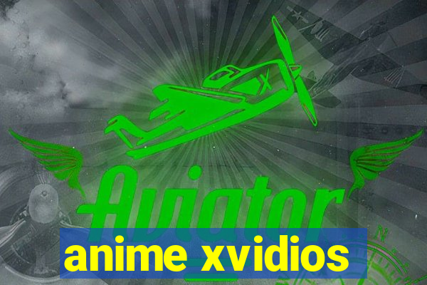 anime xvidios