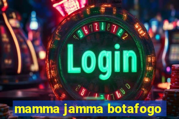 mamma jamma botafogo