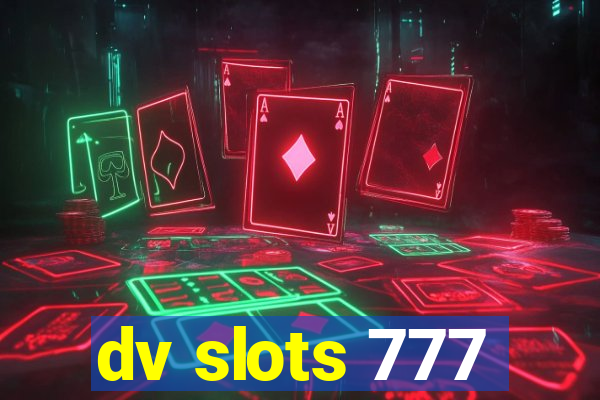 dv slots 777