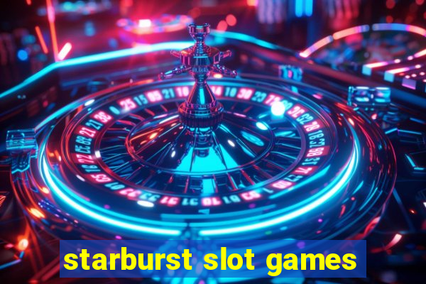 starburst slot games