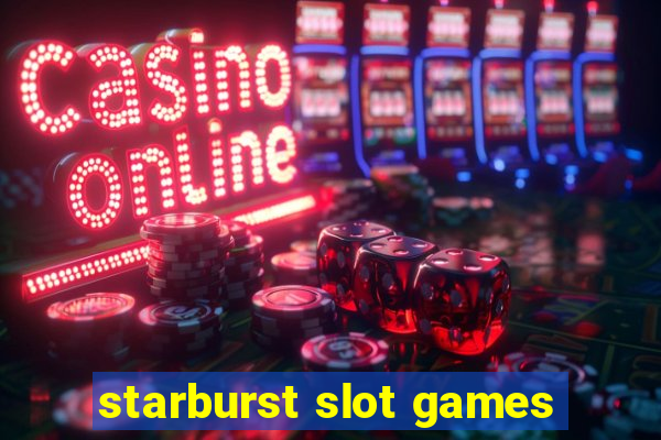 starburst slot games