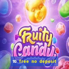 10 free no deposit casino uk 2022